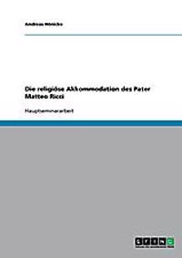 Die religiöse Akkommodation des Pater Matteo Ricci