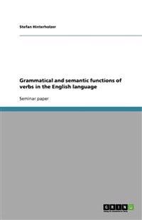 Grammatical and semantic functions of verbs in the English language