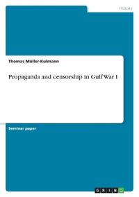 Propaganda and censorship in Gulf War I
