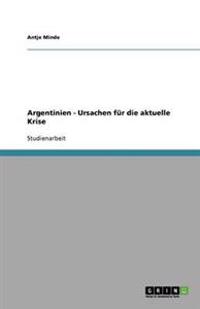 Argentinien - Ursachen für die aktuelle Krise