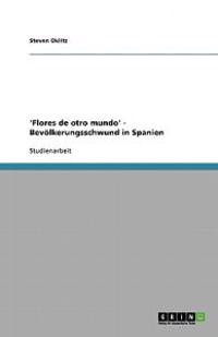 'Flores de otro mundo' - Bevölkerungsschwund in Spanien