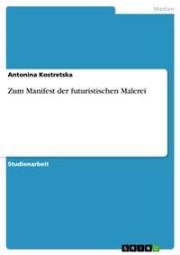 Zum Manifest der futuristischen Malerei
