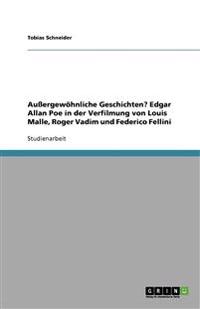 Außergewöhnliche Geschichten? Edgar Allan Poe in der Verfilmung von Louis Malle, Roger Vadim und Federico Fellini