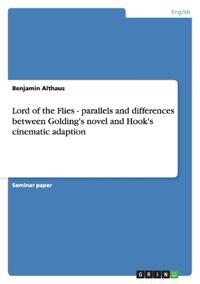 Lord of the Flies - parallels and differences between Golding's novel and Hook's cinematic adaption