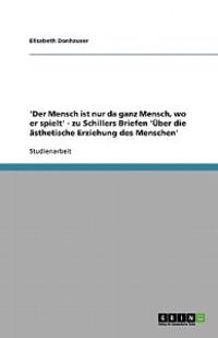 Schillers Briefe 'Über die ästhetische Erziehung des Menschen'