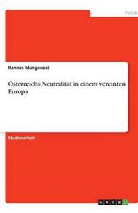 Österreichs Neutralität in einem vereinten Europa