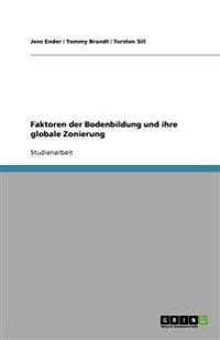 Faktoren der Bodenbildung und ihre globale Zonierung