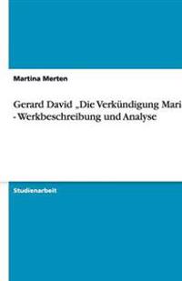 Gerard David "Die Verkundigung Mariens - Werkbeschreibung und Analyse
