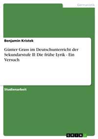 Günter Grass im Deutschunterricht der Sekundarstufe II