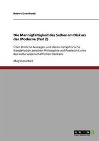 Die Mannigfaltigkeit des Selben im Diskurs der Moderne (Teil 2)