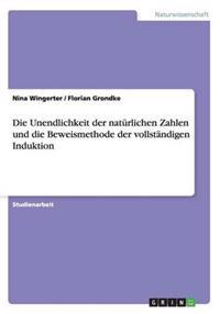 Die Unendlichkeit der natürlichen Zahlen und die Beweismethode der vollständigen Induktion
