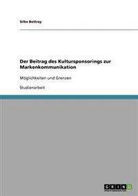 Der Beitrag des Kultursponsorings zur Markenkommunikation