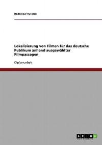 Lokalisierung von Filmen für das deutsche Publikum anhand ausgewählter Filmpassagen
