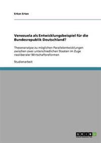 Venezuela als Entwicklungsbeispiel für die Bundesrepublik Deutschland?