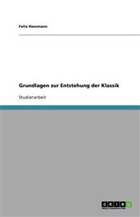 Grundlagen zur Entstehung der Klassik