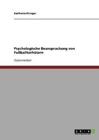 Psychologische Beanspruchung von Fußballtorhütern