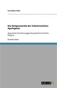 Die Religionskritik der frühchristlichen Apologeten