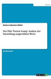 Der Film 'Forrest Gump'. Analyse der Darstellung ausgewählter Werte
