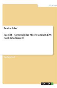 Basel II - Kann sich der Mittelstand ab 2007 noch finanzieren?