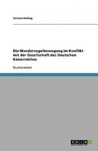 Die Wandervogelbewegung im Konflikt mit der Gesellschaft des Deutschen Kaiserreiches