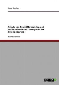 Schutz von Geschäftsmodellen und softwarebasierten Lösungen in der Finanzindustrie