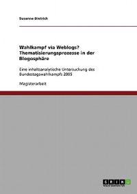 Wahlkampf via Weblogs? Thematisierungsprozesse in der Blogosphäre