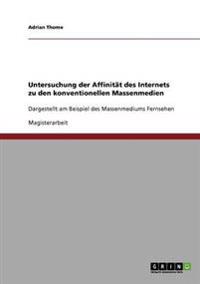 Untersuchung der Affinität des Internets zu den konventionellen Massenmedien