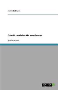 Otto III. und der Akt von Gnesen