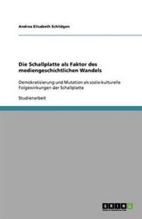 Die Schallplatte als Faktor des mediengeschichtlichen Wandels