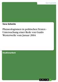 Phraseologismen in politischen Texten - Untersuchung einer Rede von Guido Westerwelle vom Januar 2004