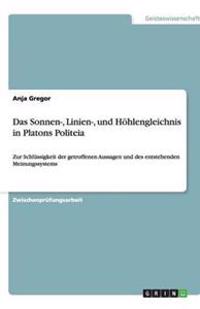 Das Sonnen-, Linien-, und Höhlengleichnis in Platons Politeia