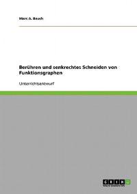 Berühren und senkrechtes Schneiden von Funktionsgraphen