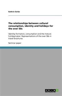 The relationships between cultural consumption, identity and holidays for the over 50s