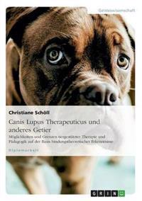 Canis Lupus Therapeuticus und anderes Getier