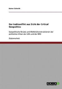 Der Irakkonflikt aus Sicht der Critical Geopolitics