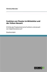 Funktion von Theater im Mittelalter und der frühen Neuzeit