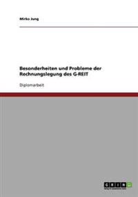 Besonderheiten und Probleme der Rechnungslegung des G-REIT