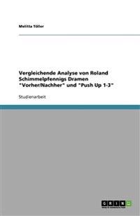 Vergleichende Analyse von Roland Schimmelpfennigs Dramen "Vorher/Nachher" und "Push Up 1-3"