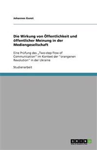 Die Wirkung von Öffentlichkeit und öffentlicher Meinung in der Mediengesellschaft
