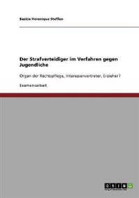 Der Strafverteidiger im Verfahren gegen Jugendliche