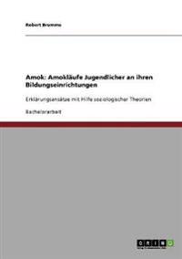 Amok. Amokläufe Jugendlicher an Bildungseinrichtungen