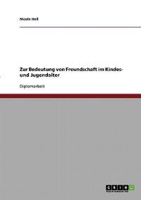 Zur Bedeutung von Freundschaft im Kindes- und Jugendalter