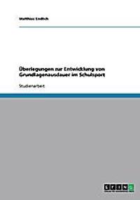 Überlegungen zur Entwicklung von Grundlagenausdauer im Schulsport