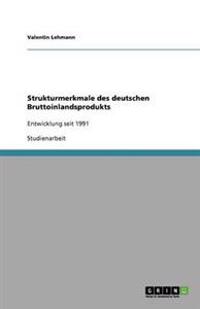 Strukturmerkmale des deutschen Bruttoinlandsprodukts