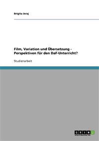 Film, Variation und Übersetzung - Perspektiven für den DaF-Unterricht?