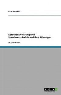 Sprachentwicklung und Sprachverständnis und ihre Störungen