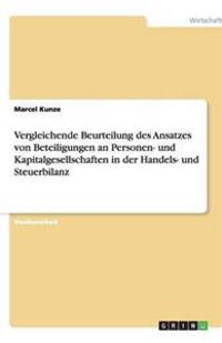 Vergleichende Beurteilung des Ansatzes von Beteiligungen an Personen- und Kapitalgesellschaften in der Handels- und Steuerbilanz