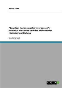 "Zu allem Handeln gehört vergessen"