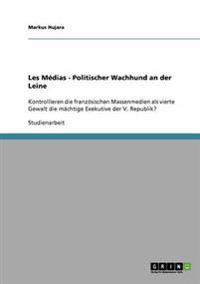 Les Médias - Politischer Wachhund an der Leine
