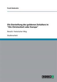 Die Darstellung des goldenen Zeitalters in "Die Christenheit oder Europa"